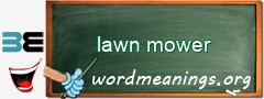 WordMeaning blackboard for lawn mower